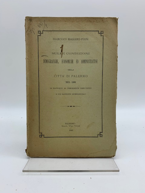 Sulle condizioni demografiche, economiche ed amministrative della città di Palermo nel 1891 in rapporto al precedente trentennio
